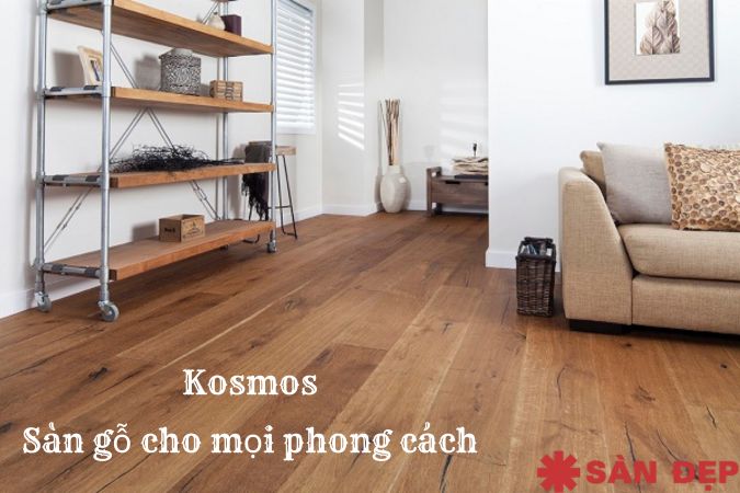 Kosmos - Sàn gỗ cho mọi phong cách