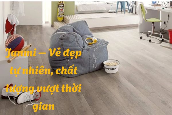 sàn gỗ Janmi bền đẹp